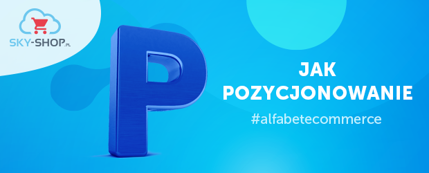P jak pozycjonowanie sklepu internetowego